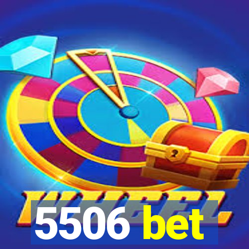 5506 bet